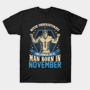 Never Underestimate Power Man Born in November T-Shirt